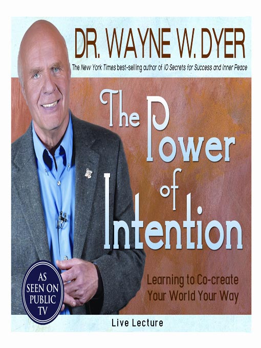 Title details for The Power of Intention by Dr. Wayne W. Dyer - Wait list